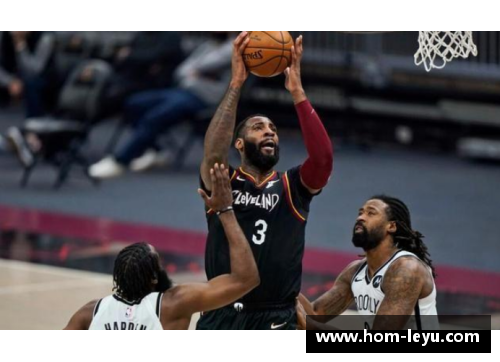 leyu乐鱼体育NBA直播i：全面解读赛场内外，精彩瞬间尽在眼前